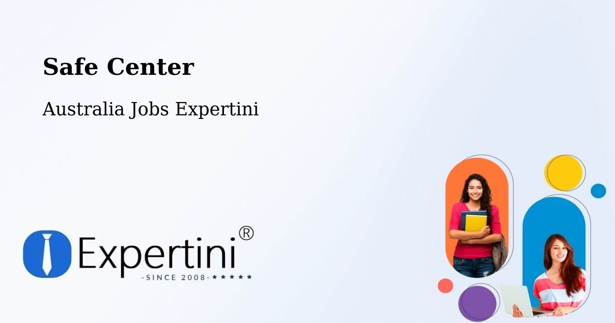 Safety Center – Launceston - Australia Jobs Expertini
